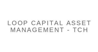 Loop Capital Asset Management - Tch LLC Loop Capital Asset Management - Tch LLC logo